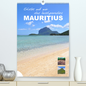 Erlebe mit mir das Inselparadies Mauritius (Premium, hochwertiger DIN A2 Wandkalender 2023, Kunstdruck in Hochglanz) von Büscher,  Nadine