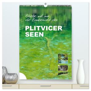 Erlebe mit mir die Zauberwelt der Plitvicer Seen (hochwertiger Premium Wandkalender 2024 DIN A2 hoch), Kunstdruck in Hochglanz von Büscher,  Nadine