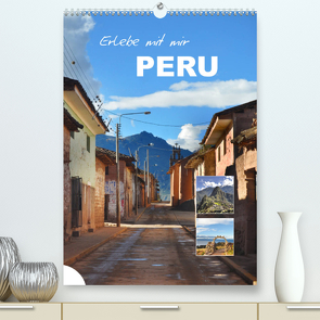 Erlebe mit mir Peru (Premium, hochwertiger DIN A2 Wandkalender 2023, Kunstdruck in Hochglanz) von Büscher,  Nadine