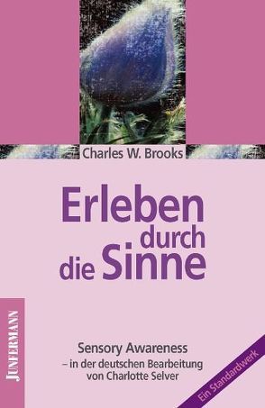 Erleben durch die Sinne von Brooks,  Charles, Selver,  Charlotte