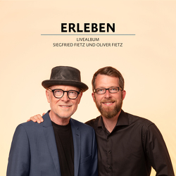 Erleben – Livealbum von Block,  Detlev, Bonhoeffer,  Dietrich, Fietz,  Irene, Fietz,  Oliver, Fietz,  Siegfried, Haak,  Rainer, Kunz,  Marco, Michler,  Elli, Schulze-Berndt,  Hermann, Wegner-Nord,  Helwig