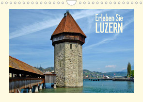 Erleben Sie LUZERN (Wandkalender 2022 DIN A4 quer) von Viola,  Melanie