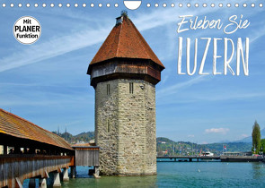 Erleben Sie LUZERN (Wandkalender 2023 DIN A4 quer) von Viola,  Melanie