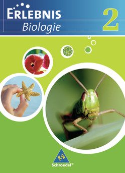 Erlebnis Biologie – Ausgabe 2007 für das mittlere Lernniveau in Hamburg, Hessen, Niedersachsen und Schleswig-Holstein von Dobers,  Joachim, Freundner-Huneke,  Imme, Schulz,  Siegfried, Zeeb,  Annely