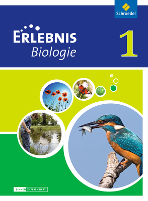 Erlebnis Biologie – Differenzierende Ausgabe 2012 für Niedersachsen von Dobers,  Joachim, Freundner-Huneke,  Imme, Schulz,  Siegfried, Zeeb,  Annely