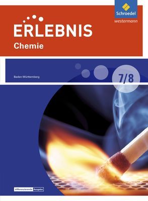 Erlebnis Chemie – Differenzierende Ausgabe 2016 für Baden-Württemberg von Freundner-Huneke,  Imme, Möllers,  Ralph, Schulz,  Siegfried, Zeeb,  Annely