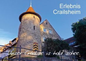 Erlebnis Crailsheim. Unser Craalse is halt schee. (Posterbuch DIN A3 quer) von Sigwarth,  Karin