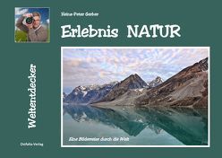 Erlebnis Natur von Gerber,  Heinz-Peter