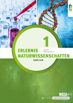 Erlebnis Naturwissenschaften, Band 1 von Gschöpf,  Sybille, Prantl-Maresch,  Ursula