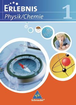 Erlebnis Physik/Chemie – Ausgabe 2007 für Realschulen in Niedersachsen von Cieplik,  Dieter, Kirks,  Horst-Dietmar, Tegen,  Hans