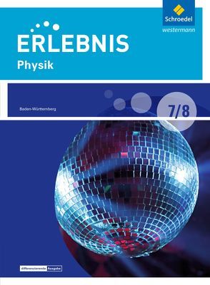 Erlebnis Physik – Differenzierende Ausgabe 2016 für Baden-Württemberg von Freundner-Huneke,  Imme, Möllers,  Ralph, Schulz,  Siegfried, Zeeb,  Annely