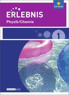 Erlebnis Physik/Chemie – Ausgabe 2015 für Realschulen und Oberschulen in Niedersachsen von Cieplik,  Dieter, Gerecke,  Stephanie, Kirks,  Horst-Dietmar, Tegen,  Hans