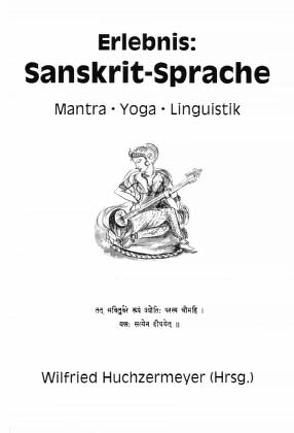 Erlebnis: Sanskrit-Sprache von Huchzermeyer,  Wilfried