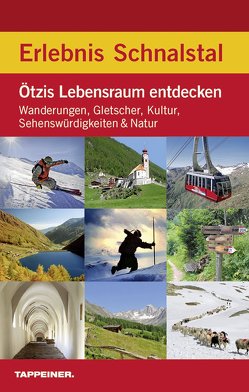 Erlebnis Schnalstal von Athesia.Tappeiner.Verlag