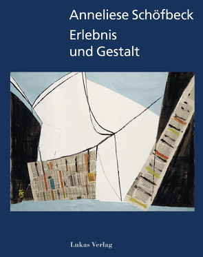 Erlebnis und Gestalt von Schöfbeck,  Anneliese