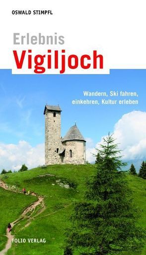 Erlebnis Vigiljoch von Stimpfl,  Oswald