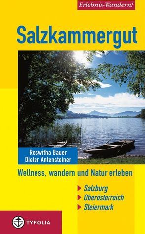 Erlebnis-Wandern! Salzkammergut von Antensteiner,  Dieter, Bauer,  Roswitha