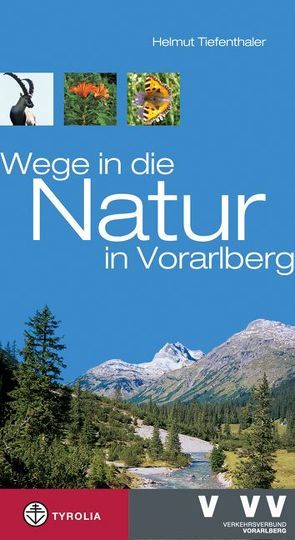 Erlebnis-Wandern! Wege in die Natur in Vorarlberg von Tiefenthaler,  Helmut