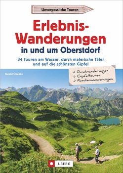 Erlebnis-Wanderungen in und um Oberstdorf von Schwabe,  Gerald