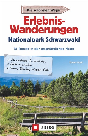 Erlebnis-Wanderungen Nationalpark Schwarzwald von Buck,  Dieter