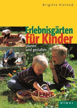 Erlebnisgärten für Kinder von Kleinod,  Brigitte