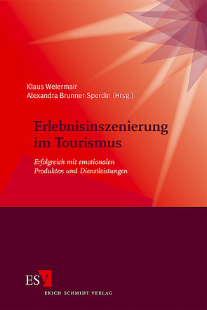 Erlebnisinszenierung im Tourismus von Brunner-Sperdin,  Alexandra, Carr,  Neil, Grötsch,  Kurt, Hudson,  Simon, Kronenberg,  Christopher, Krösbacher,  Claudia, Mathies,  Christine, Moutinho,  Luiz, Müller,  Sabine, Peters,  Mike, Pikkemaat,  Birgit, Romeiss-Stracke,  Felizitas, Ruddy,  Joseph, Ryan,  Chris, Schneider,  Maria, Schuckert,  Markus, Southern,  Geoff, Trauer,  Birgit, Walder,  Bibiana, Weiermair,  Klaus