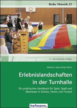 Erlebnislandschaften in der Turnhalle von Lutter,  Martina, Stock,  Antje