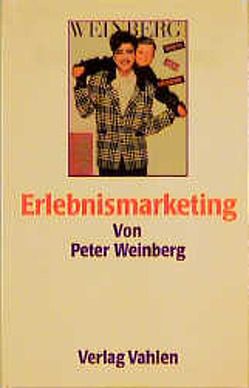 Erlebnismarketing von Weinberg,  Peter