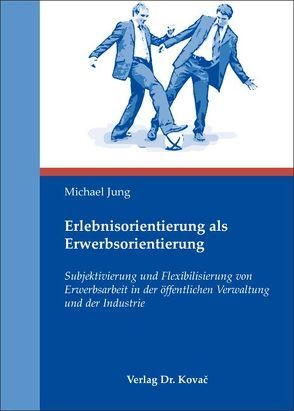 Erlebnisorientierung als Erwerbsorientierung von Jung,  Michael