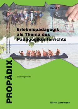 Erlebnispädagogik als Thema des Pädagogikunterrichts von Lakemann,  Ulrich