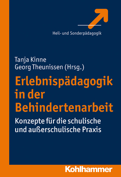 Erlebnispädagogik in der Behindertenarbeit von Bauer,  Angela, Kinne,  Tanja, Theunissen,  Georg