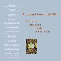 Erlebnisse Ansichten Gedanken Mein Leben von Müller,  Thomas Edmund