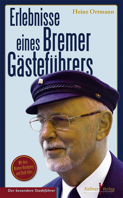 Erlebnisse eines Bremer Gästeführers von Ortmann,  Heinz