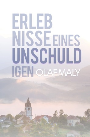 Erlebnisse eines Unschuldigen von Maly,  Olaf