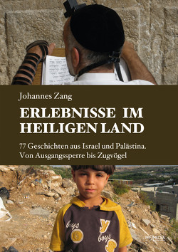 Erlebnisse im Heiligen Land von Zang,  Johannes