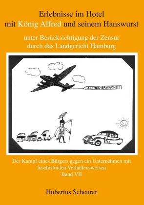 Erlebnisse im Hotel mit König Alfred und seinem Hanswurst Band VII von Scheurer,  Hubertus