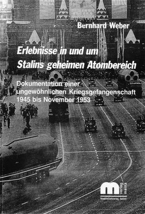 Erlebnisse in und um Stalins geheimen Atombereich von Weber,  Bernhard