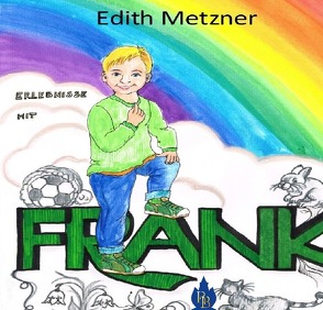 Erlebnisse mit Frank von Metzner,  Edith