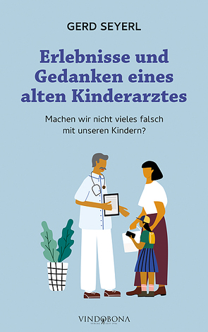 Erlebnisse und Gedanken eines alten Kinderarztes von Seyerl,  Gerd