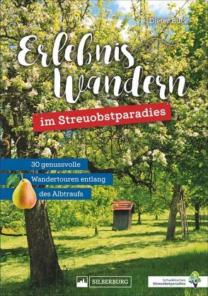 Erlebniswandern im Streuobstparadies von Buck,  Dieter