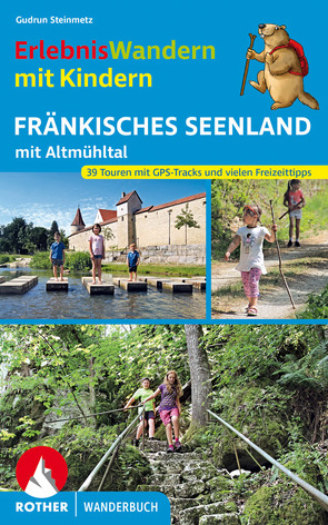 ErlebnisWandern mit Kindern Fränkisches Seenland von Steinmetz,  Gudrun