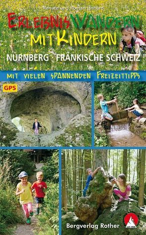 Erlebniswandern mit Kindern Nürnberg – Fränkische Schweiz von Linhard,  Renate, Linhard,  Roman