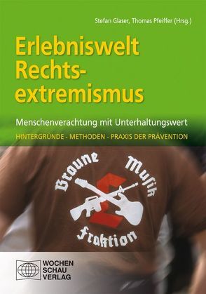 Erlebniswelt Rechtsextremismus von Gläser,  Stefan, Pfeiffer,  Thomas