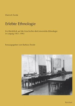 Erlebte Ethnologie von Treide (†),  Dietrich, Treide,  Barbara