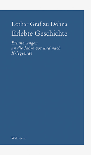 Erlebte Geschichte von Graf zu Dohna,  Lothar