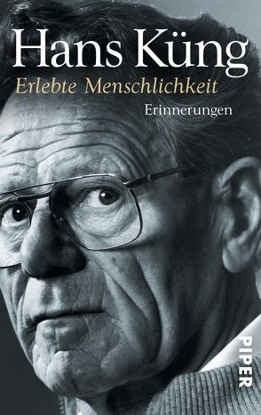 Erlebte Menschlichkeit von Küng,  Hans