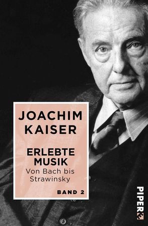 Erlebte Musik. Von Bach bis Strawinsky von Kaiser,  Joachim