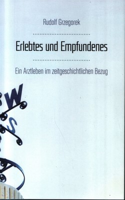 Erlebtes und Empfundenes von Grzegorek,  Rudolf