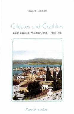 Erlebtes und Erzähltes von Hausmann,  Irmgard