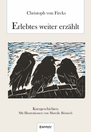 Erlebtes weiter erzählt von Bönisch,  Mareile, von Fircks,  Christoph